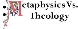 : Metaphysics Vs. Theology